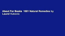 About For Books  1001 Natural Remedies by Laurel Vukovic