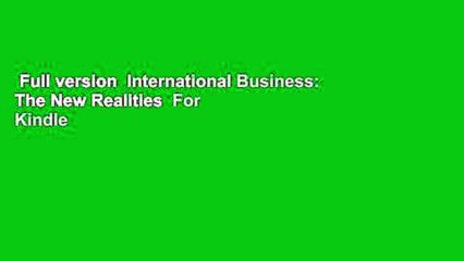 Full version  International Business: The New Realities  For Kindle