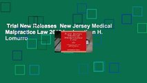 Trial New Releases  New Jersey Medical Malpractice Law 2019 by Jonathan H. Lomurro
