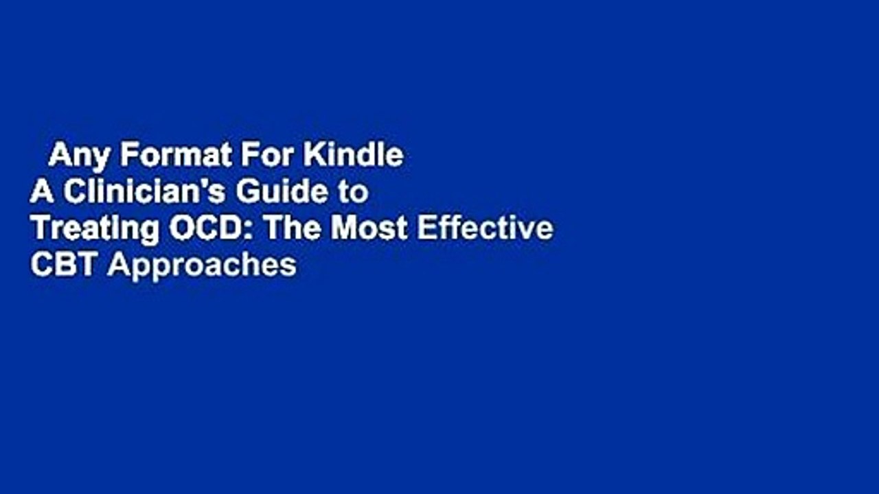 Any Format For Kindle  A Clinician's Guide to Treating OCD: The Most Effective CBT Approaches