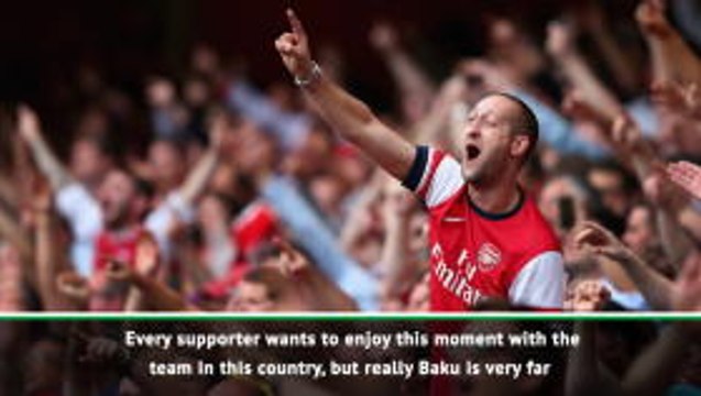 Every Arsenal fan wants to come with us...but Baku is far - Emery