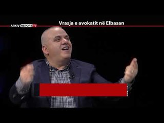 REPORT TV, REPOLITIX - VRASJA E AVOKATIT NE ELBASAN - PJESA E DYTE