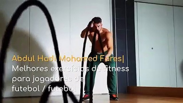 Abdul Hadi Mohamed Fares | Melhores exercícios de fitness para jogadores de futebol futebol