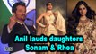 Anil lauds daughters Sonam & Rhea for ‘art with fashion’ strokes