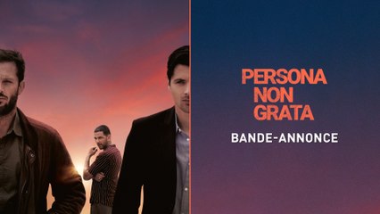 Persona non grata - de Roschdy Zem avec Nicolas Duvauchelle et Raphaël Personnaz - Bande-annonce