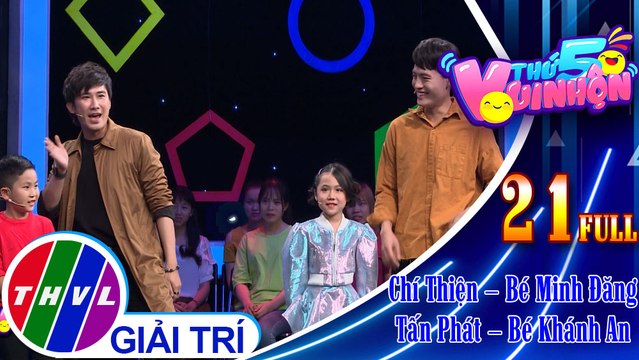 THVL | Thứ 5 vui nhộn – Tập 21: Ca sĩ Chí Thiện – Bé Minh Đăng, diễn viên Tấn Phát – Bé Khánh An