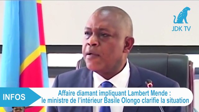 RDC - Affaire diamant impliquant Lambert MENDE : Le ministre Basile OLONGO clarifie la situation