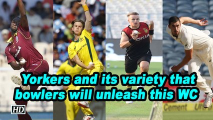 Yorkers and its variety that bowlers will unleash this WC