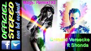 Magic Remix193 - Bernard Vereecke ft Shonda (Video sound HD)