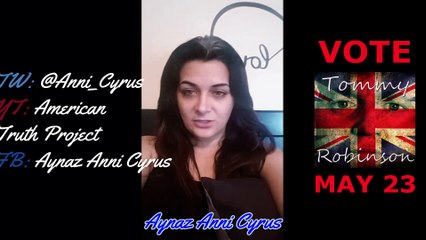 AYNAZ ANNI CYRUS Tommy Robinson SUPPORT