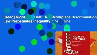 [Read] Rights on Trial: How Workplace Discrimination Law Perpetuates Inequality  For Online