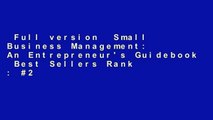 Full version  Small Business Management: An Entrepreneur's Guidebook  Best Sellers Rank : #2