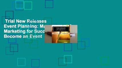 Trial New Releases  Event Planning: Management & Marketing for Successful Events: Become an Event