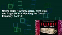 Online Illicit: How Smugglers, Traffickers, and Copycats Are Hijacking the Global Economy  For Full