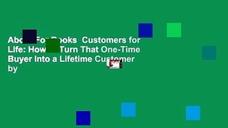 About For Books  Customers for Life: How to Turn That One-Time Buyer Into a Lifetime Customer by