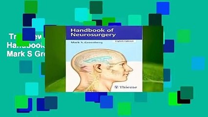 Trial New Releases  Handbook of Neurosurgery by Mark S Greenberg M.D