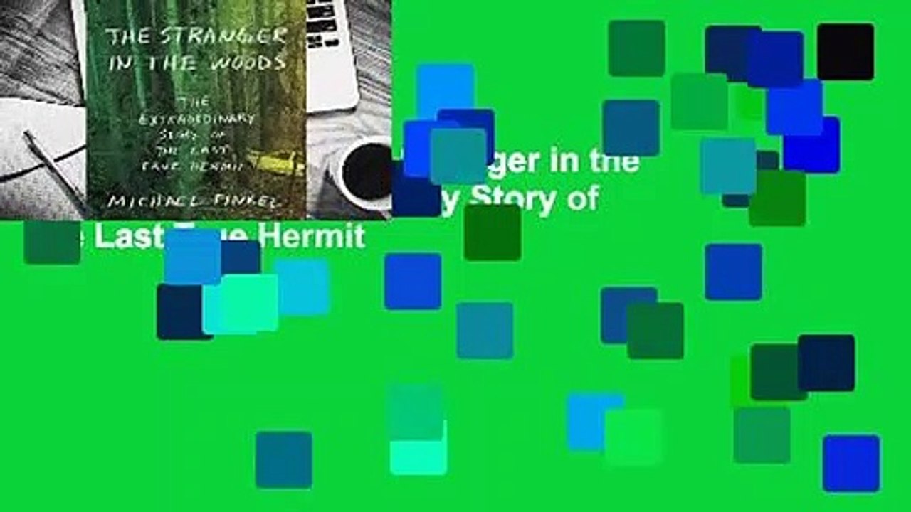 [MOST WISHED]  The Stranger in the Woods: The Extraordinary Story of the Last True Hermit