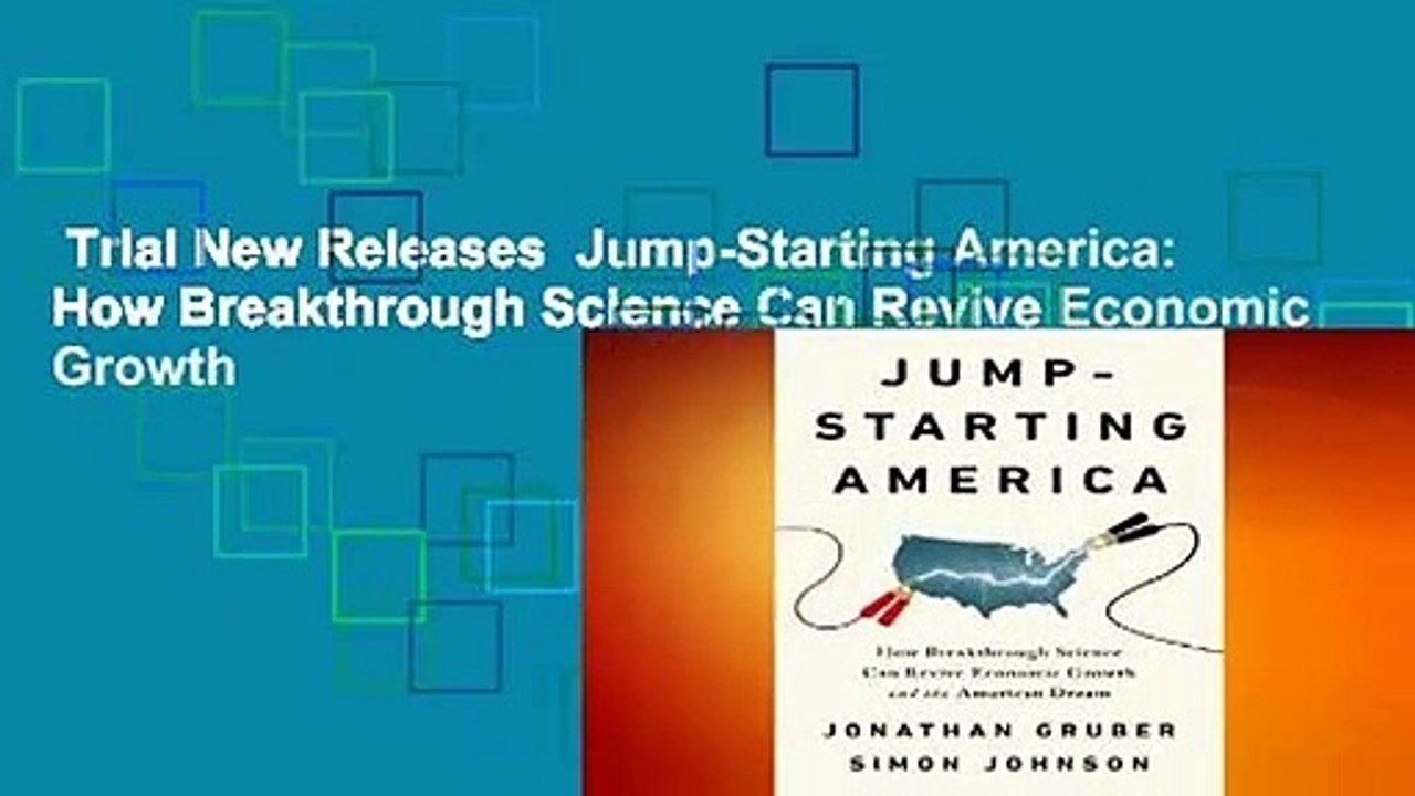 Trial New Releases  Jump-Starting America: How Breakthrough Science Can Revive Economic Growth