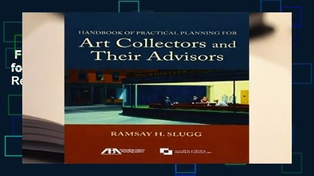 Full version Handbook of Practical Planning for Art Collectors and Their Advisors Review