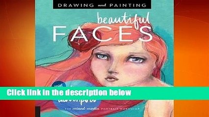 Video herunterladen: About For Books Drawing and Painting Beautiful Faces: A Mixed-Media Portrait Workshop For Kindle