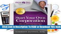 Online Start Your Own Corporation: Why the Rich Own Their Own Companies and Everyone Else Works