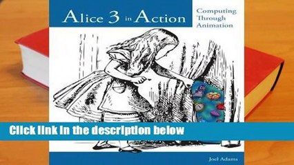 Review  Alice 3 in Action: Computing Through Animation - Joel Adams