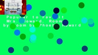 Popular to Favorit  Mrs. Howard, Room by Room by Phoebe Howard