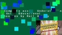 Complete acces  Understanding & Using Educational Theories by Karl Aubrey