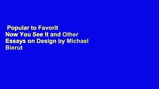 Popular to Favorit  Now You See It and Other Essays on Design by Michael Bierut