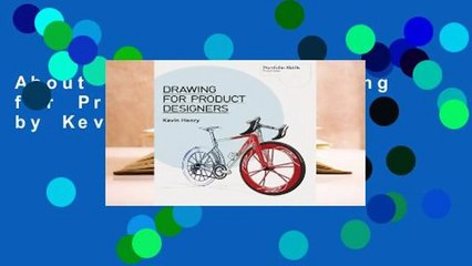 About For Books  Drawing for Product Designers by Kevin Henry