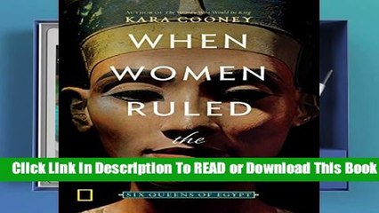 Full version  When Women Ruled the World: Six Queens of Egypt  Review