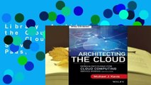 Library  Architecting the Cloud: Design Decisions for Cloud Computing Service Models (Saas, Paas,