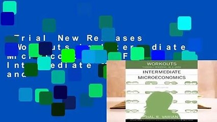 Trial New Releases  Workouts in Intermediate Microeconomics: For Intermediate Microeconomics and