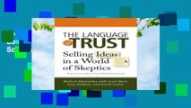 Complete acces  The Language of Trust: Selling Ideas in a World of Skeptics by Scott West