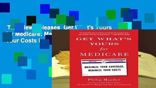 Trial New Releases  Get What's Yours for Medicare: Maximize Your Coverage, Minimize Your Costs by