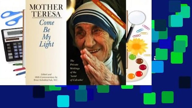 Trial New Releases Come Be My Light: The Private Writings of the Saint of Calcutta by Mother
