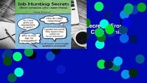 Complete acces  Job Hunting Secrets: (From Someone Who's Been There) by Clark Finnical