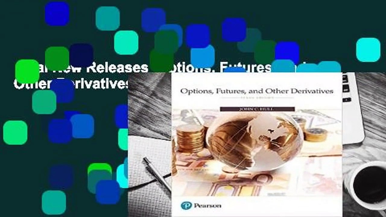 Trial New Releases  Options, Futures, and Other Derivatives by John C. Hull