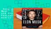 Complete acces  Elon Musk: Tesla, SpaceX, and the Quest for a Fantastic Future by Ashlee Vance