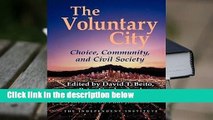 Complete acces  The Voluntary City: Choice, Community, and Civil Society by David T. Beito