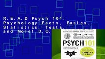 R.E.A.D Psych 101: Psychology Facts, Basics, Statistics, Tests, and More! D.O.W.N.L.O.A.D