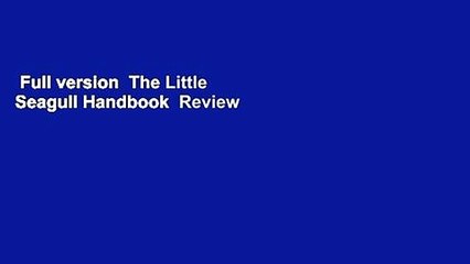 Full version  The Little Seagull Handbook  Review