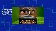 Complete acces  Grand Opening: A Family Business Novel by Carl Weber