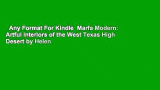 Any Format For Kindle  Marfa Modern: Artful Interiors of the West Texas High Desert by Helen