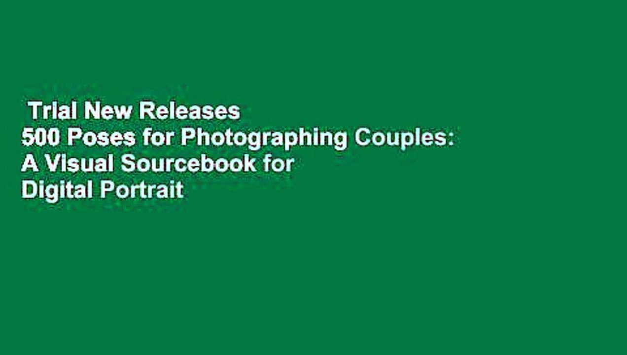 Trial New Releases  500 Poses for Photographing Couples: A Visual Sourcebook for Digital Portrait