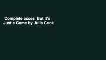Complete acces  But It's Just a Game by Julia Cook