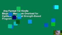 Any Format For Kindle  Bicycling Maximum Overload for Cyclists: A Radical Strength-Based Program