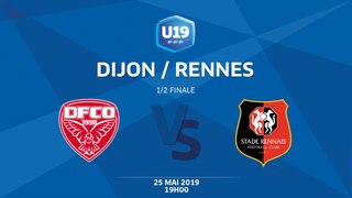 1/2 Finale U19 National : Dijon / Rennes - Samedi 25 mai à 19h00