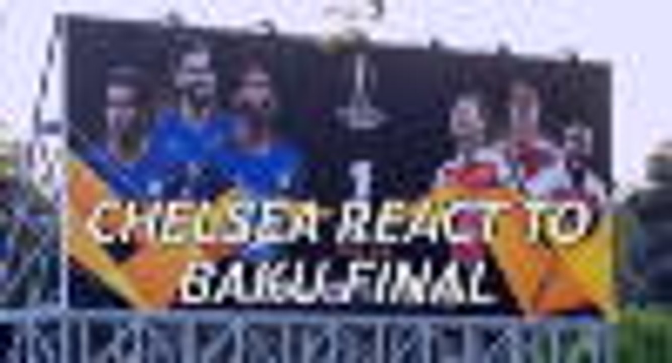 We'd prefer to have 30,000 fans - Chelsea react to Baku final