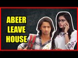 Abir to leave his house in TV show Yeh Rishtey Hai Pyaar Ke